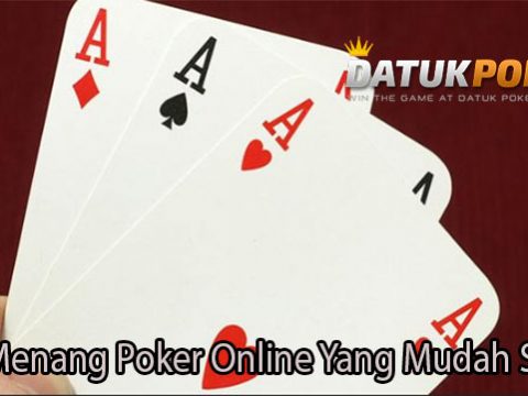 Cara Menang Poker Online Yang Mudah Sukses
